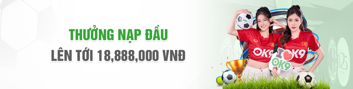 Ok9 thưởng nạp đầu