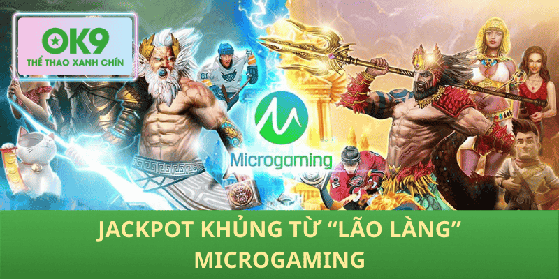 Jackpot Khủng Từ “Lão Làng” Microgaming